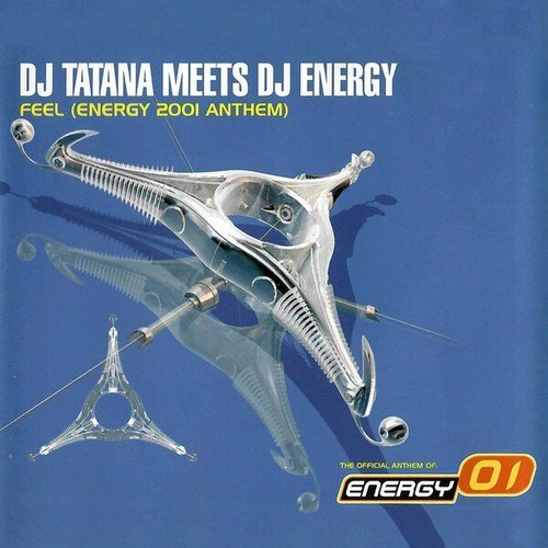 DJ Tatana, DJ Energy, Mark Guard, Tandu-Feel (Energy 2001 Anthem)