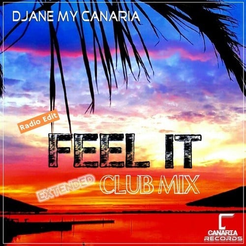 Djane My Canaria-Feel It (Extended Club Mix) [Radio Edit]