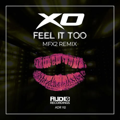 XO, MFX2-Feel It Too