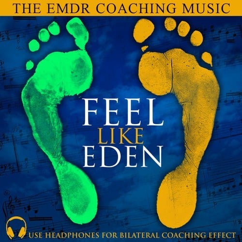 Feel Like Eden - With Emdr (The Emdr Coaching Music)