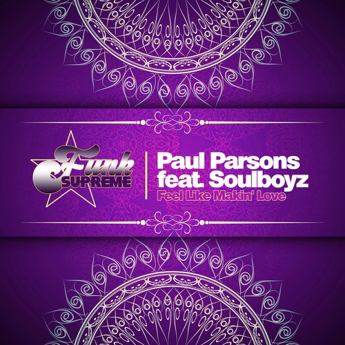 Soulboyz, Paul Parsons-Feel Like Makin' Love