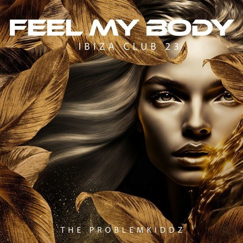 The Problemkiddz-Feel My Body (Ibiza Club 23)