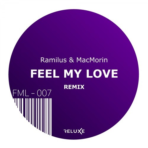 Ramilus & MacMorin, Ramilus, MacMorin-Feel My Love (Remix)