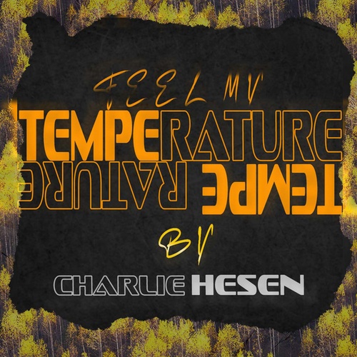 Charlie Hesen-Feel My Temperature