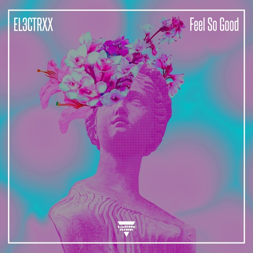 EL3CTRXX-Feel So Good