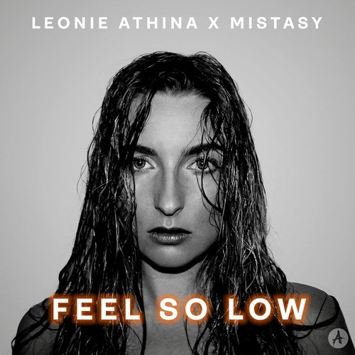 Mistasy, LEONIE ATHINA-Feel So Low