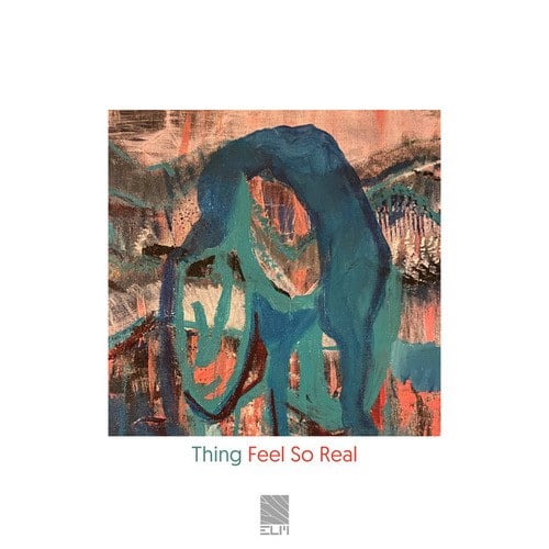 Thing-Feel So Real