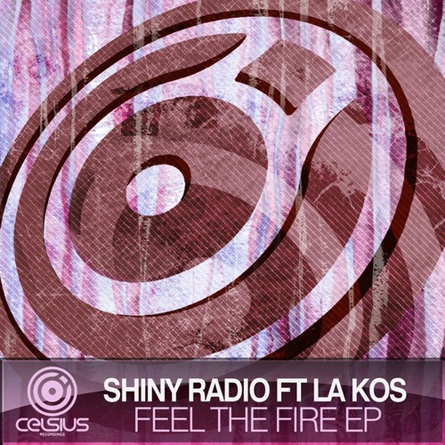 Shiny Radio, La Kos-Feel The Fire EP