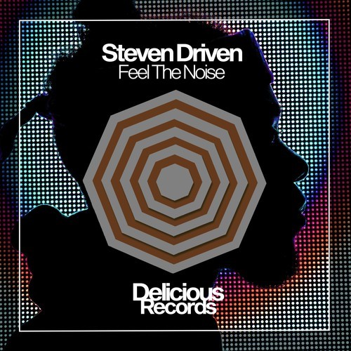 Steven Driven-Feel the Noise