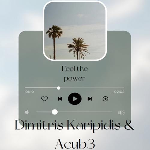 Dimitris Karipidis, ACUB3-Feel the Power