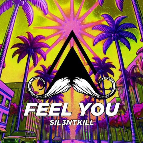 SIL3NTKILL-Feel You