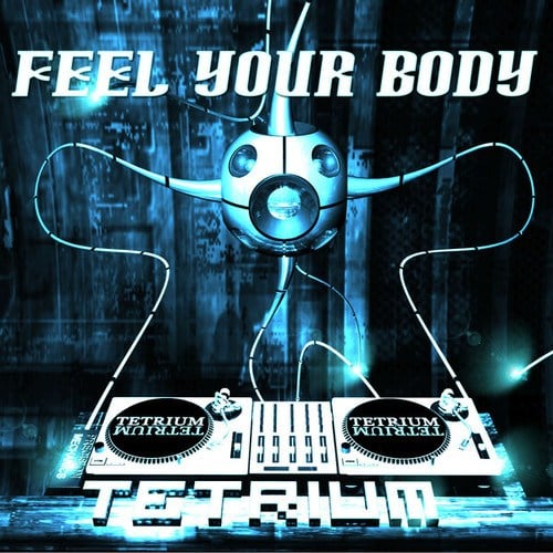 Tetrium-Feel Your Body