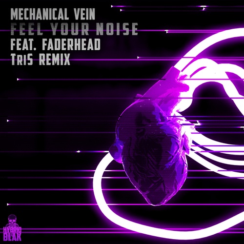 Mechanical Vein, TriS, Faderhead-Feel Your Noise