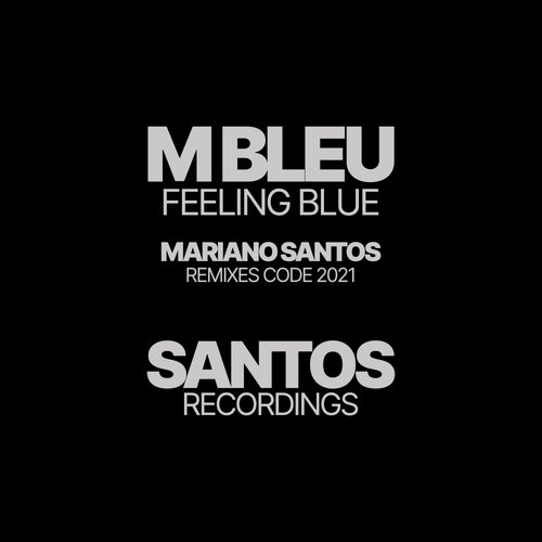 M Bleu, Mariano Santos-Feeling Blue