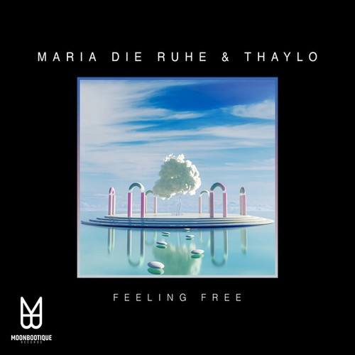 MARIA Die RUHE, Thaylo, Moonbootica-Feeling Free