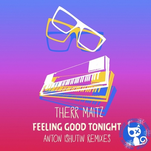 Therr Maitz, Anton Ishutin-Feeling Good Tonight (Anton Ishutin Remixes)