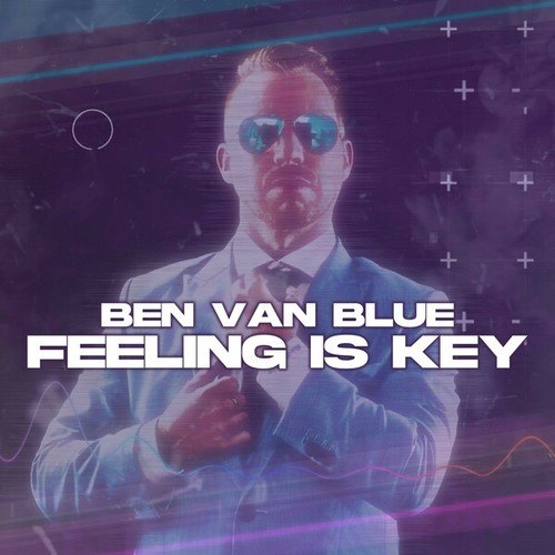 Ben Van Blue-Feeling Is Key