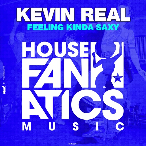 Kevin Real-Feeling Kinda Saxy