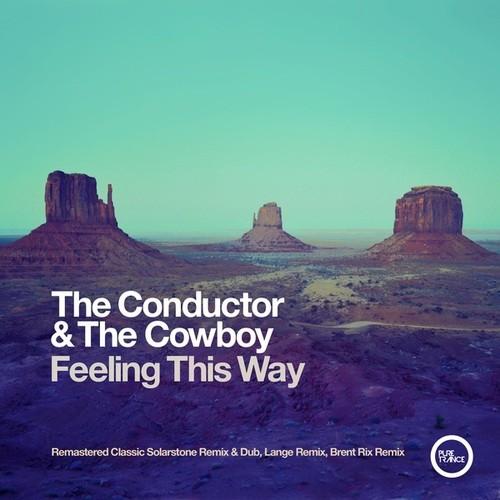 The Conductor & The Cowboy-Feeling This Way