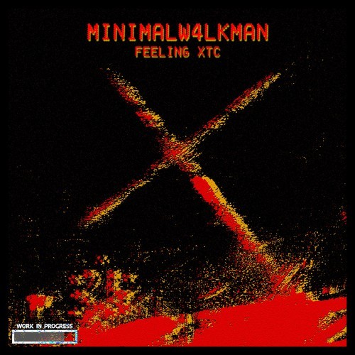 MinimalW4LKMAN-Feeling Xtc
