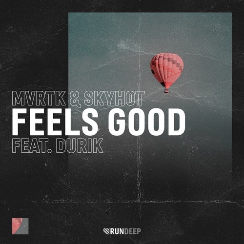 SKYHOT, Durik, MVRTK-Feels Good