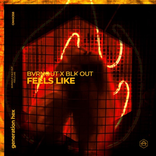 BVRNOUT, BLK OUT-Feels Like