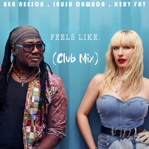 Inusa Dawuda, Kery Fay, Ben Neeson-Feels Like (Club Mix)