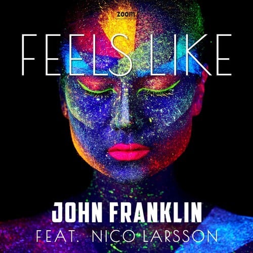 John Franklin, Nico Larsson-Feels Like