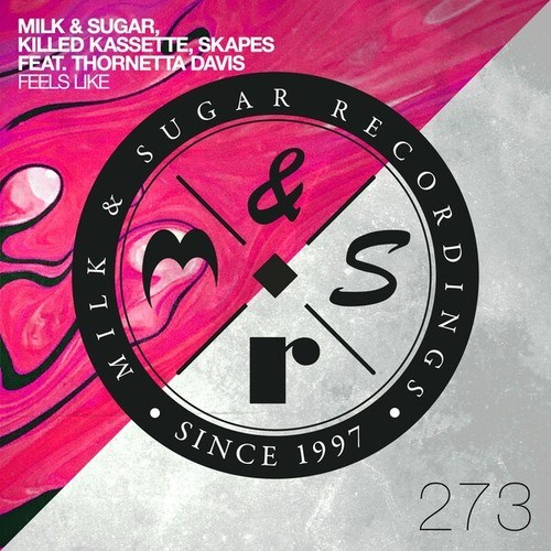 Killed Kassette, Skapes, Thornetta Davis, Milk & Sugar-Feels Like (UK Radio Version)