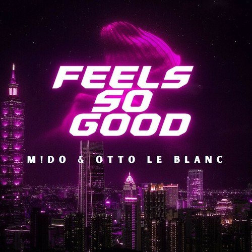M!DO, Otto Le Blanc-Feels so Good