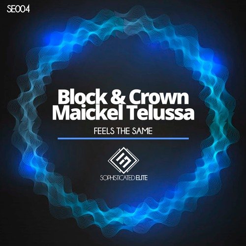 Block & Crown, Maickel Telussa-Feels the Same
