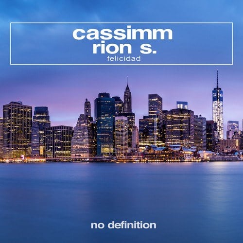 Cassimm, Rion S-Felicidad