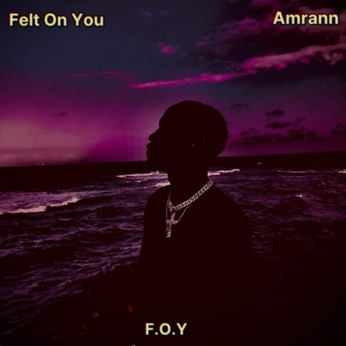 Felt On You (FOY)