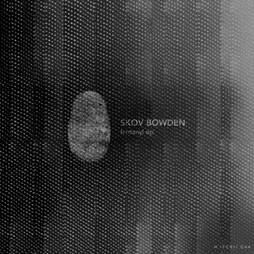 Skov Bowden-Fentanyl EP