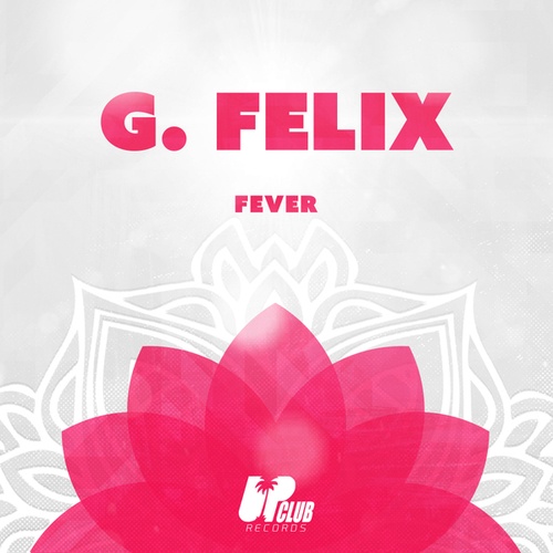 G. Felix-Fever