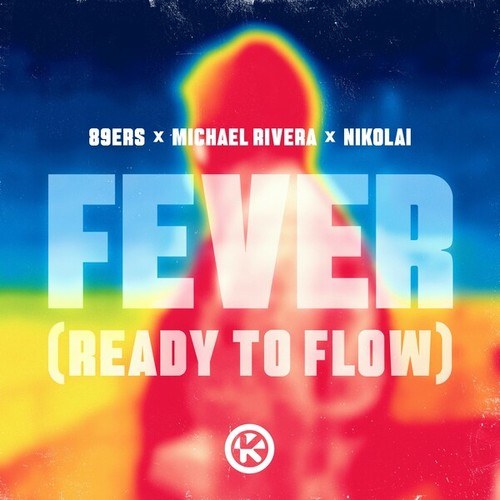 89ers, Michael Rivera, Nikolai-Fever (Ready to Flow)