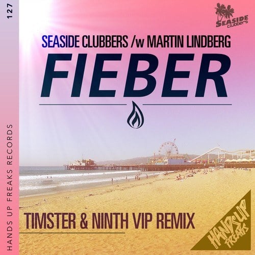 Martin Lindberg, Seaside Clubbers, Timster, Ninth-Fieber (Timster & Ninth VIP Remix)