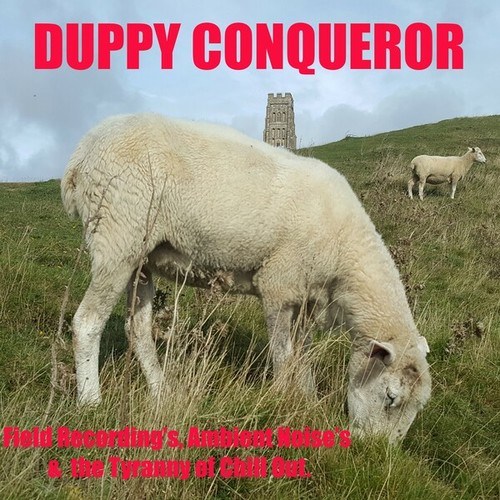 Duppy Conqueror-Field Recording's, Ambient Noises & the Tyranny of Chill Out