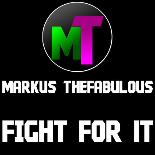 Markus Thefabulous-Fight for It