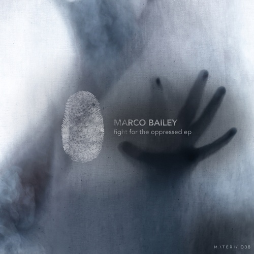 Marco Bailey-Fight For The Oppressed EP