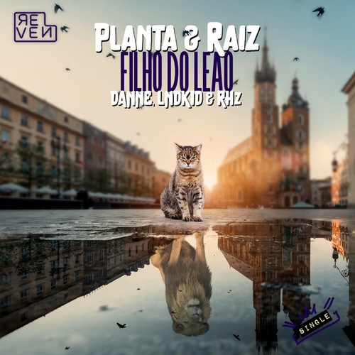 Planta E Raiz, DANNE, LNDKID, RHz-Filho do Leão