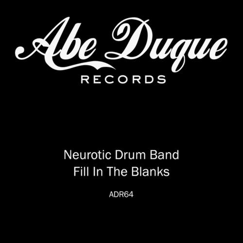 Neurotic Drum Band, Elliot Taub, John Selway, Abe Duque-Fill In The Blanks