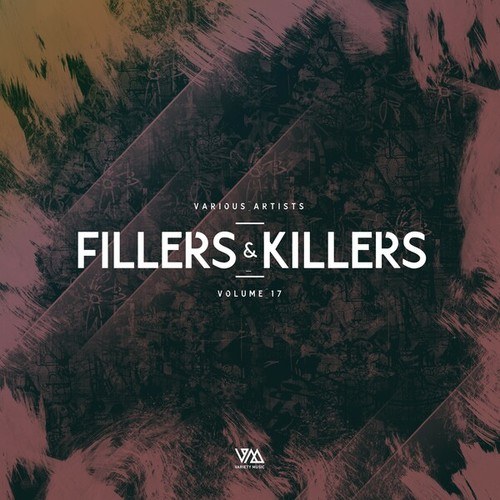 The Deepshakerz, Pako Ramirez, Fede Aliprandi, Supernova, FEX (IT), Albert Garcia, Jhon Mena, Max Chapman-Fillers & Killers, Vol. 17