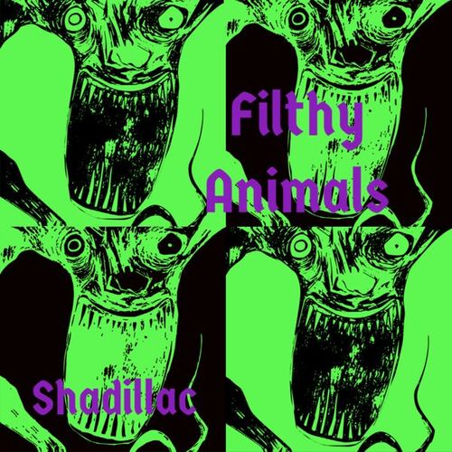 Shadillac-Filthy Animals