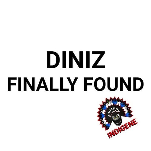 Diniz (CH)-Finally Found