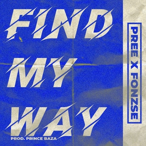 PREE, Fonzse, Prince Baza-Find My Way