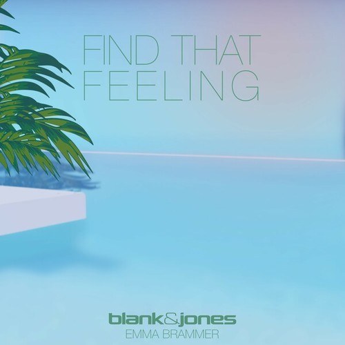 Blank & Jones, Emma Brammer-Find That Feeling