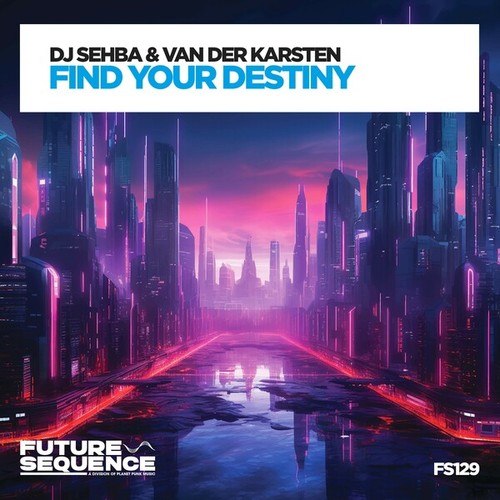 DJ Sehba, Van Der Karsten-Find Your Destiny