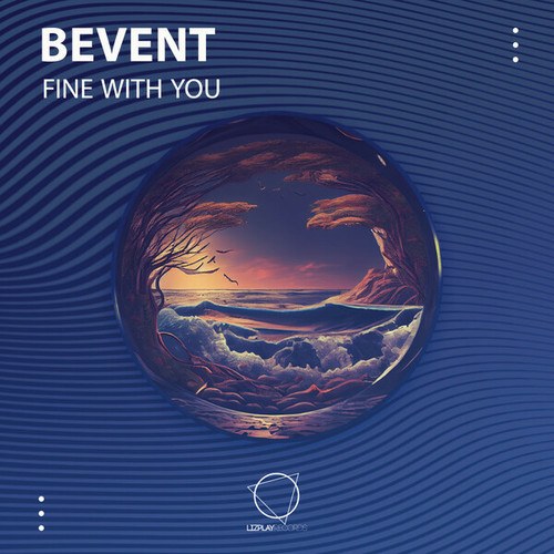 Bevent-Fine With You