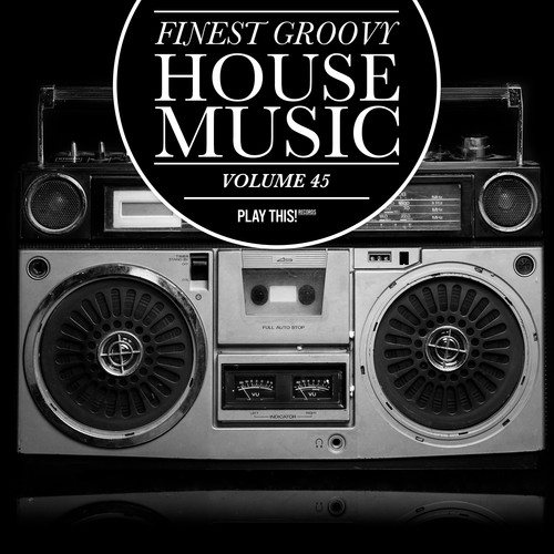 Various Artists-Finest Groovy House Music, Vol. 45
